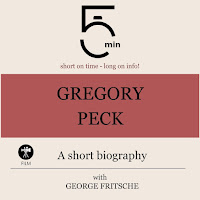 5 Minutes - Gregory Peck: A Short Biography (5 Minute Biographies) Ft 5 Minute Biographies & George Fritsche загрузить