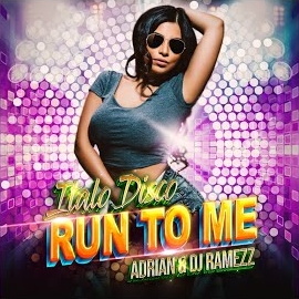 Adrian - Run To Me (Italodisco Edit) Ft Dj Ramezz загрузить