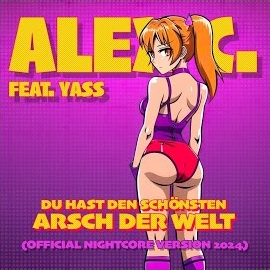 Alex C. - Du Hast Den Schönsten Arsch Der Welt (Official Nightcore Version 2024) (Feat. Yass) загрузить