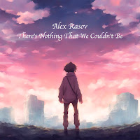 Alex Rasov - There's Nothing That We Couldn't Be загрузить