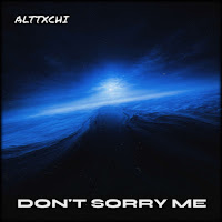 Alttxchi - Don't Sorry Me загрузить