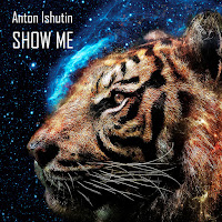 Anton Ishutin - Show Me загрузить