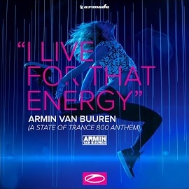 Armin Van Buuren - I Live For That Energy (Asot 800 Anthem) (Extended Mix) загрузить