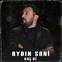 Aydın Sani - Kaş Ki загрузить