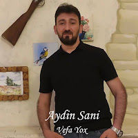 Aydın Sani - Vefa Yox загрузить