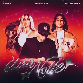 Baby K - Una Notte (Feat. Achille G & Villabanks) загрузить