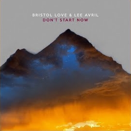 Bristol Love - Don't Start Now Ft Lee Avril загрузить