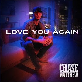 Chase Matthew - Love You Again загрузить