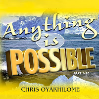 Chris Oyakhilome - Anything Is Possible, Pt. 1 загрузить