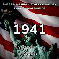 Chronicles Of The Past - The Fascinating History Of The Usa: Exploring Major Events Of 1941 загрузить