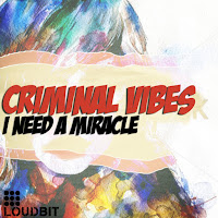 Criminal Vibes - I Need A Miracle (Club Mix) загрузить