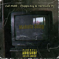 Cull Mobb - Makula Song Ft Choppa.kvy & Hermaine M загрузить