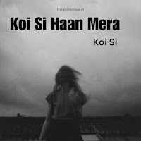 Dalip Shekhawat - Koi Si Haan Mera Koi Si загрузить