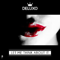 Deluxo - Let Me Think About It загрузить