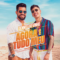 Dennis - Agora É Tudo Meu Ft Mc Kevinho загрузить