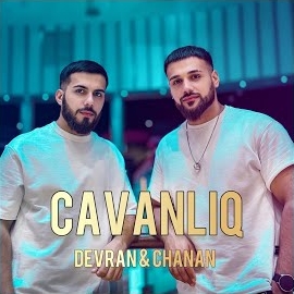 Devran & Chanan - Cavanliq mp3 скачать