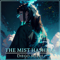 Diego Mitre - The Mist Hashira (From 