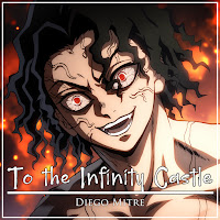 Diego Mitre - To The Infinity Castle - Muzan Vs Hashira Theme (From 