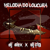 Dj Alex - Melodia Do Loucura V2 Ft Dj Flg загрузить