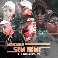 Dj Blakes - Montagem Sem Nome Ft Dj Jeeh Fdc загрузить