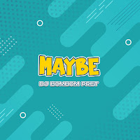 Dj Bombompret - Maybe загрузить