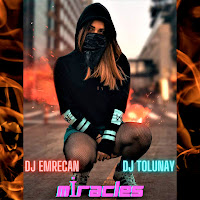 Dj Emrecan - Miracles Ft Dj Tolunay загрузить