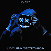 Dj Fbk - Locura Tectônica (Feat. Kazversy) Ft Patiswis & Dj Kenibus загрузить