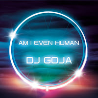 Dj Goja - Am I Even Human загрузить