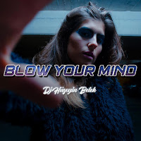 Dj Hüseyin Belek - Blow Your Mind загрузить