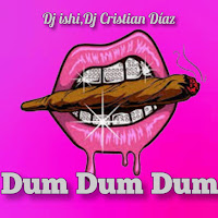 Dj Ishi - Dum Dum Dum Ft Dj Cristian Diaz загрузить