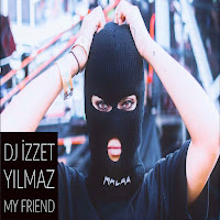 Dj İzzet Yılmaz - My Friend загрузить