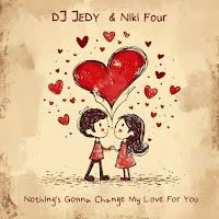 Dj Jedy - Nothing's Gonna Change My Love For You Ft Niki Four загрузить