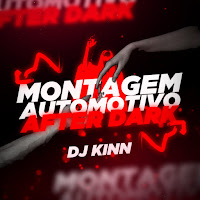Dj Kinn - Montagem Automotivo After Dark загрузить