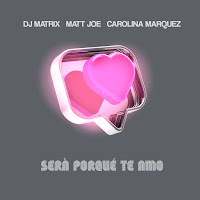 Dj Matrix - Será Porque Te Amo Ft Matt Joe & Carolina Marquez загрузить