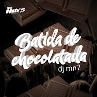 Dj Mn7 - Batida De Chocolatada загрузить