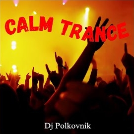 Dj Polkovnik - Calm Trance (Radio Edit) загрузить