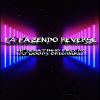 Dj Woody Original - Tá Fazendo Reverse (Feat. Mc Renatinho Falcão) (Feat. Mc Renatinho Falcão) загрузить