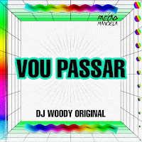 Dj Woody Original - Vou Passar загрузить
