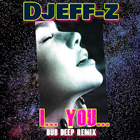 Djeff-Z - I... You... (Dub Deep Remix) загрузить