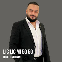 Edgar Gevorgyan - Lic Lic Mi 50 50 загрузить