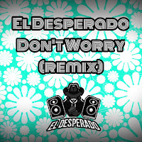 El Desperado - Don't Worry загрузить