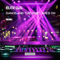 Elite Djs - Dance And The Night Goes On (Remix) загрузить