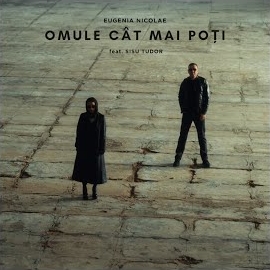 Eugenia Nicolae - Omule Cat Mai Poti (Feat. Sișu Tudor) загрузить