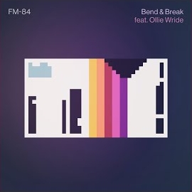 Fm-84 - Bend & Break Ft Ollie Wride загрузить