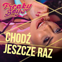Freaky Boys - Chodź Jeszcze Raz загрузить