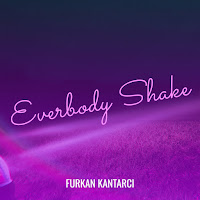 Furkan Kantarcı - Everbody Shake загрузить