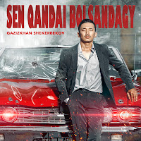 Gazizkhan Shekerbekov - Sen Qandai Bolsandagy загрузить