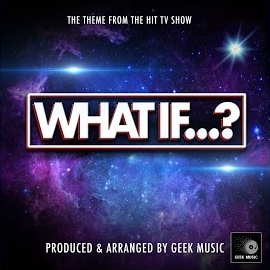 Geek Music - What If...? Main Theme (From 