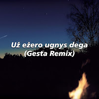 Gesta - Už Ežero Ugnys Dega (Feat. Liucė) загрузить