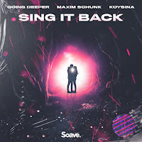 Going Deeper - Sing It Back Ft Maxim Schunk & Koysina загрузить
